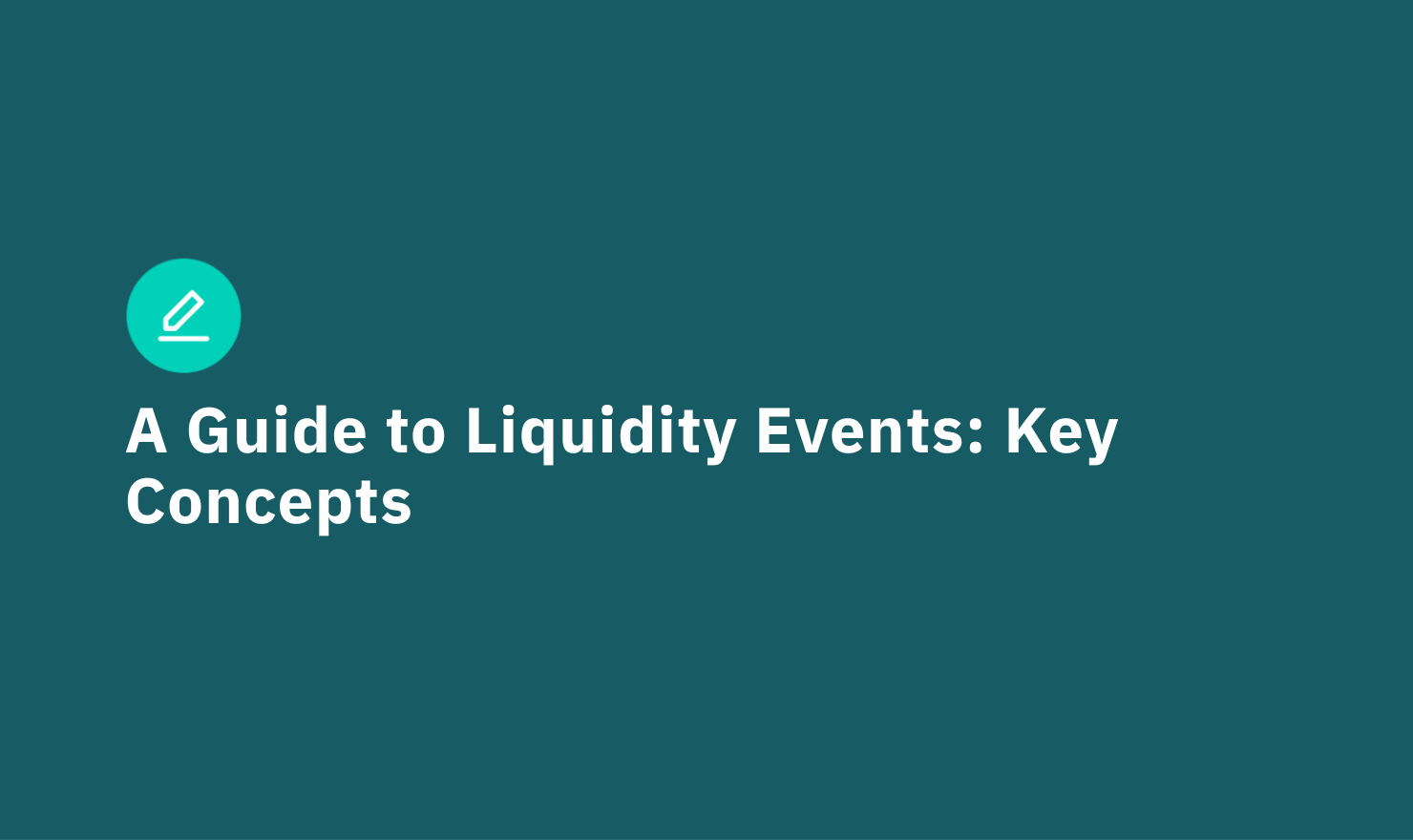 A Guide to Liquidity Events: Key Concepts