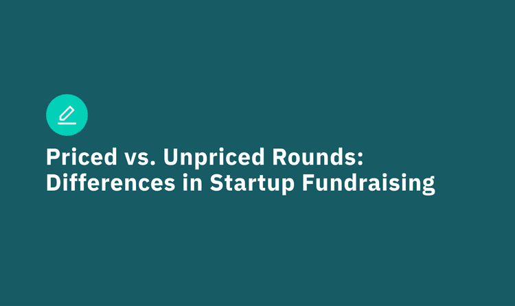 Priced vs. Unpriced Rounds: Differences in Startup Fundraising